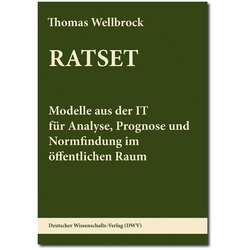 RATSET. Modelle aus der IT für Analyse, Prognose und Normfindung im öffentlichen Raum, Fachbücher