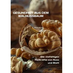 Gesundheit aus dem Walnussbaum