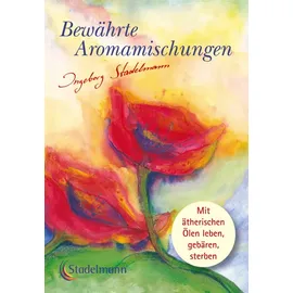 STADELMANN VERLAG Bewährte Aromamischungen: