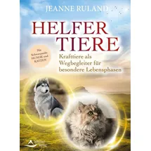 Schirner Verlag Helfertiere: Krafttiere als Wegbegleiter für besondere Lebensphasen mit Schwerpunkt Hunde und Katzen