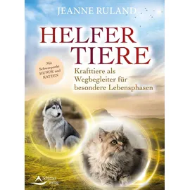 Schirner Verlag Helfertiere: Krafttiere als Wegbegleiter für besondere Lebensphasen mit Schwerpunkt Hunde und Katzen