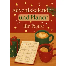 Independently published Adventskalender und Planer für Paare: Weniger Stress, mehr Wir – mit kleinen Aufgaben & einem klaren Plan durch den Dezember