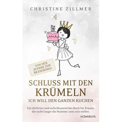 Schluss mit den Krümeln – Ich will den ganzen Kuchen