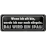 Roomando Lustiges Blechschild | Wenn ich alt bin, werde ich nur noch nörgeln | DAS WIRD EIN SPAß! | 10 x 27cm