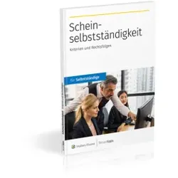 Scheinselbstständigkeit: Kriterien und Rechtsfolgen