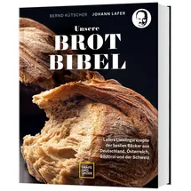 Gräfe u. Unzer AutorenV Unsere Brotbibel von Bernd Kütscher Johann Lafer