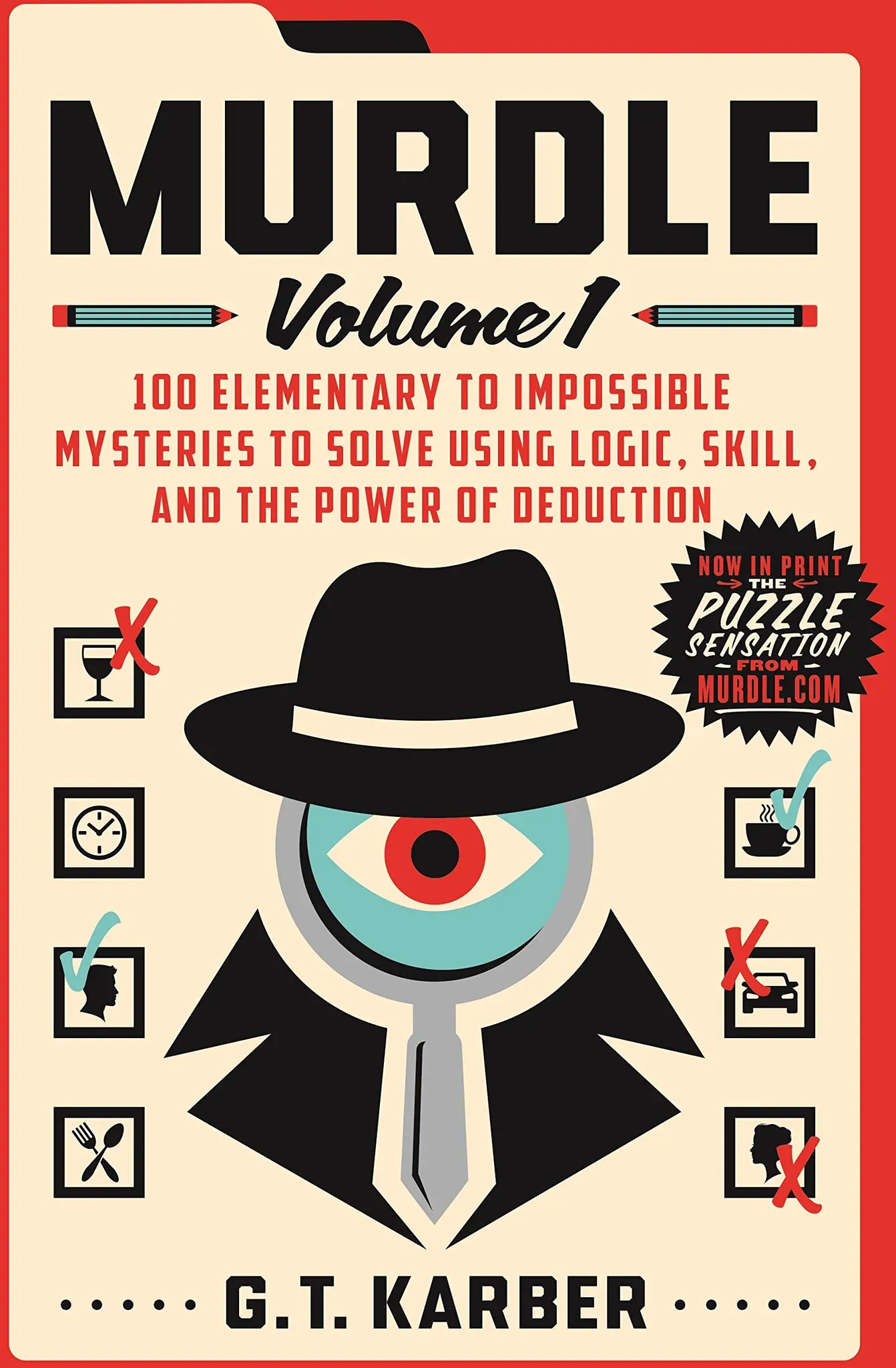 Murdle: Volume 1: 100 Elementary to Impossible Mysteries to Solve Using Logic, Skill, and the Power of Deduction (Murdle, 1, Band 1)