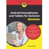 Android Smartphones und Tablets für Senioren für Dummies