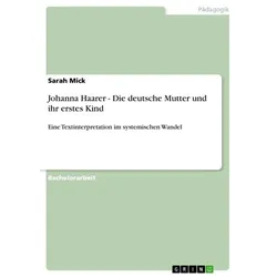 Johanna Haarer - Die deutsche Mutter und ihr erstes Kind