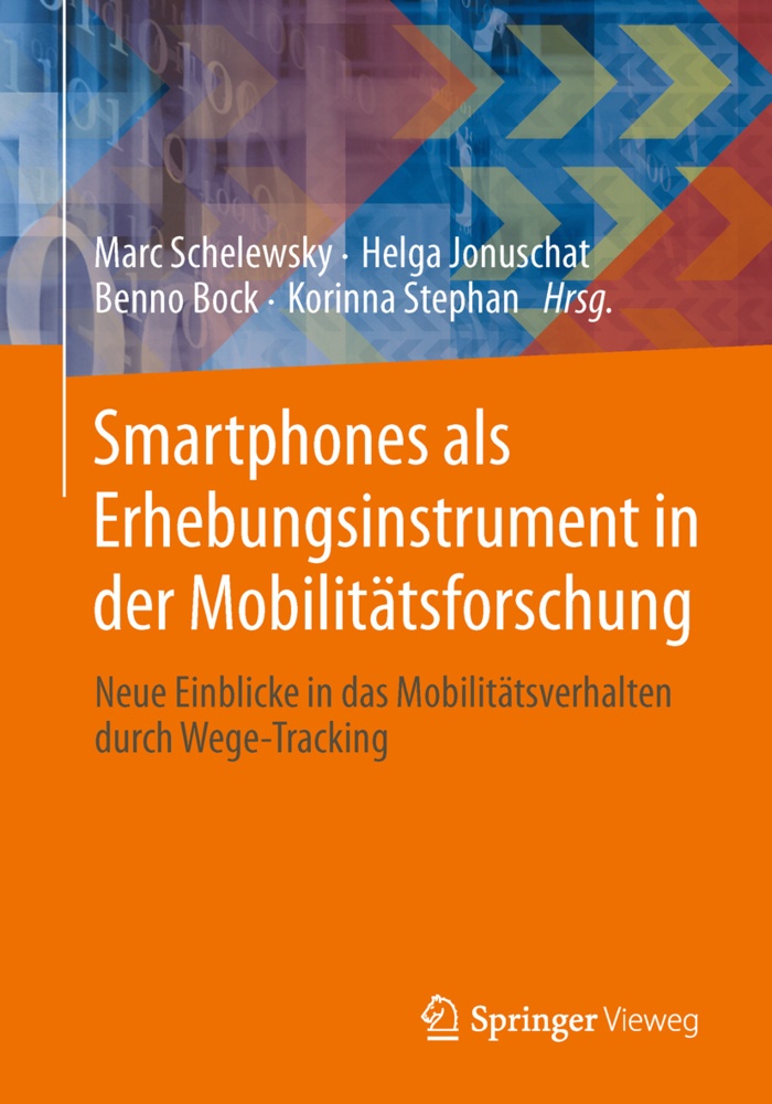 Smartphones Als Erhebungsinstrument In Der Mobilitätsforschung - Martin Berger  Markus Lienkamp  Thomas Loewel  Mario Platzer  Josef Ritzer  Michaela