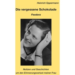Die vergessene Schokolade - Feodora als eBook Download von Heinrich Oppermann