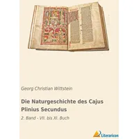 Literaricon Verlag Die Naturgeschichte des Cajus Plinius Secundus