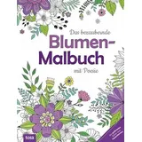 Tosa Das bezaubernde Blumen-Malbuch mit Poesie