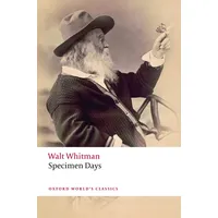 Oxford University Press Specimen Days (Oxford World's Classics)