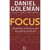 kairós Focus: Desarrollar La Atencion Para Alcanzar La Excelencia: Desarrollar la atención para alcanzar la excelencia (Ensayo)