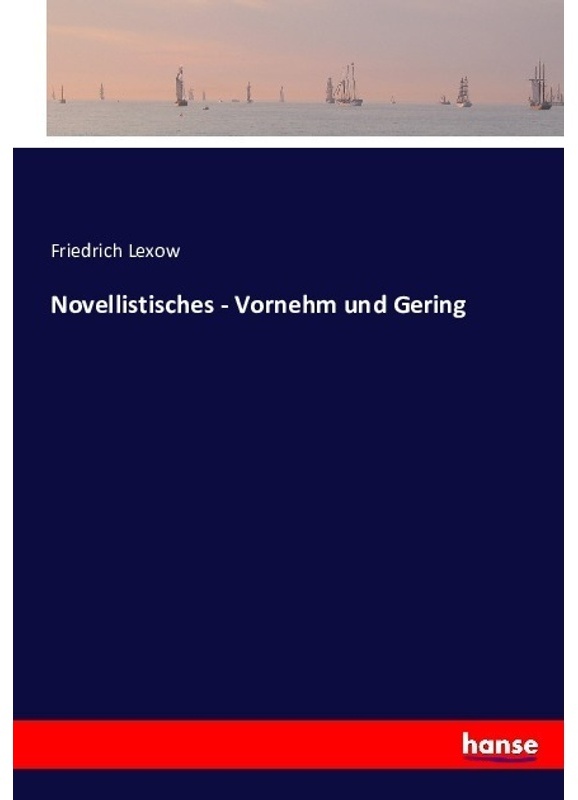 Novellistisches - Vornehm Und Gering - Friedrich Lexow, Kartoniert (TB)