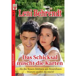 Leni Behrendt Nr. 6: Das Schicksal mischt die Karten / Als die Rosen blühten am Rosenhaus / Warum quälst du mich?