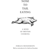 Bloomsbury Nose to Tail Eating: A Kind of British Cooking
