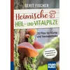 Heimische Heil- und Vitalpilze. Kompakt-Ratgeber