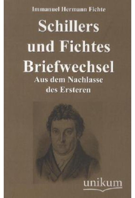 Schillers Und Fichtes Briefwechsel - Friedrich Schiller  Johann Gottlieb Fichte  Kartoniert (TB)