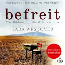 Peak Performance Befreit. Wie Bildung mir die Welt erschloss von Tara Westover / PEAK / MP3 Hörbuch