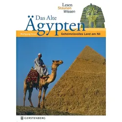 Das Alte Ägypten - Geheimnisvolles Land am Nil - Lesen Staunen Wissen