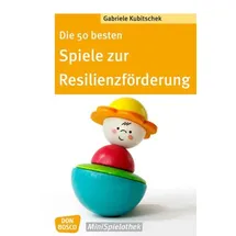 Don Bosco Die 50 besten Spiele zur Resilienzförderung