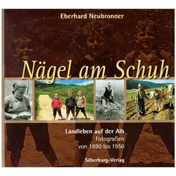 Nägel Am Schuh - Eberhard Neubronner, Gebunden
