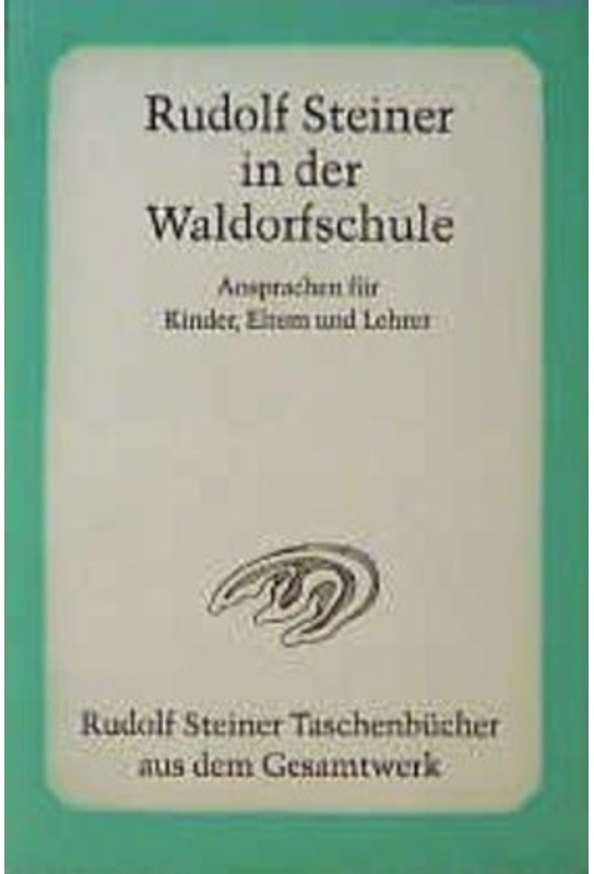 Rudolf Steiner In Der Waldorfschule - Rudolf Steiner, Taschenbuch
