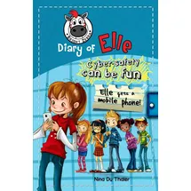 Bright Zebra Elle gets a mobile phone: Cyber safety can be fun [Internet safety for kids] (Diary of Elle: Cyber-safety can be fun!)