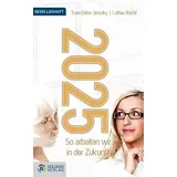 Goldegg Verlag GmbH 2025 - So arbeiten wir in der Zukunft