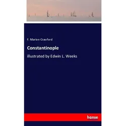Constantinople - F. Marion Crawford, Kartoniert (TB)