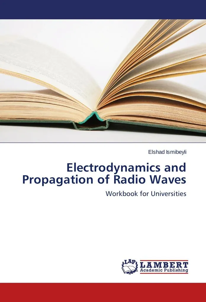 Electrodynamics and Propagation of Radio Waves: Buch von Elshad Ismibeyli