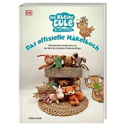 Buch "Die kleine Eule & ihre Freunde. Das offizielle Häkelbuch"