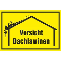 Hinweisschild - Vorsicht Dachlawinen