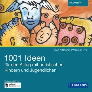 1001 Ideen für den Alltag mit autistischen Kindern und Jugendlichen von Ellen Notbohm/ Veronika Zysk / Lambertus-Verlag / MP3 (Hörbuch Download)