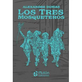 Plutón Ediciones Los Tres Mosqueteros (Platino Clásicos Ilustrados)
