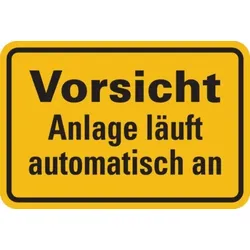 Hinweisschild, Vorsicht Anlage läuft automatisch an, 100x150mm, Folie selbstklebend - 150x100 mm Folie selbstklebend