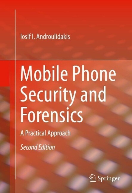 Mobile Phone Security and Forensics: eBook von Iosif I. Androulidakis