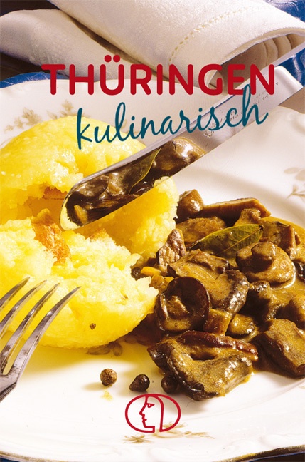 Thüringen Kulinarisch - Gudrun Dietze  Gebunden