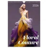 Calvendo Floral Couture (Wandkalender 2026 DIN A4 hoch), CALVENDO