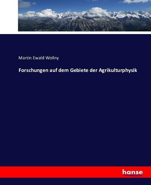 Forschungen Auf Dem Gebiete Der Agrikulturphysik - Martin Ewald Wollny  Kartoniert (TB)