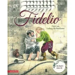 Fidelio - Die Oper von Ludwig van Beethoven (mit CD)