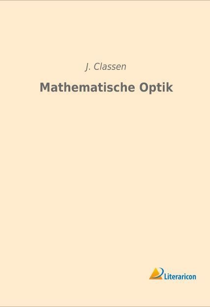 Mathematische Optik - J. Classen  Kartoniert (TB)