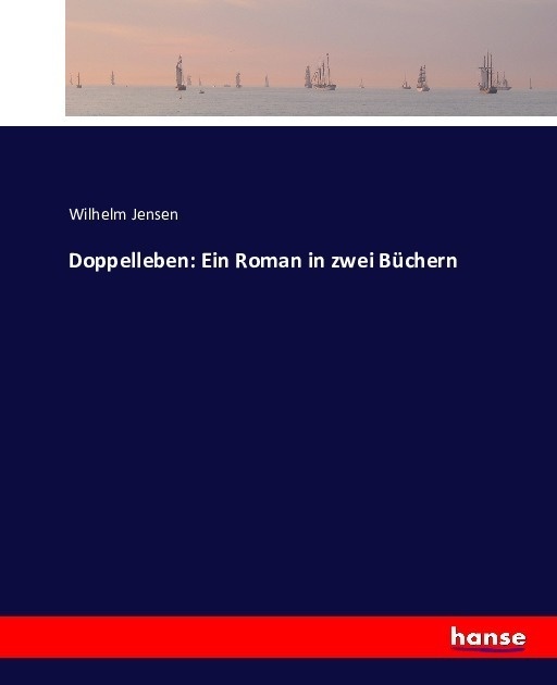 Doppelleben: Ein Roman In Zwei Büchern - Wilhelm Jensen  Kartoniert (TB)