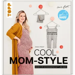Cool Mom-Style - Nähen für Schwangerschaft und Baby