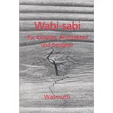 wasmuth verlag gmbh Wabi-sabi für Künstler, Architekten und Designer