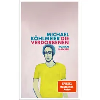 Carl Hanser Verlag Die Verdorbenen