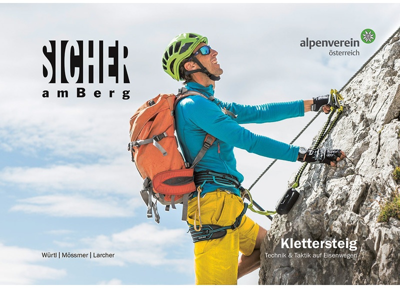 Sicher Am Berg: Klettersteig - Walter Würtl, Gerhard Mössmer, Michael Larcher, Kartoniert (TB)
