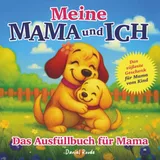Bookmundo Meine Mama und ich – Das süßeste Geschenk für Mama vom Kind: